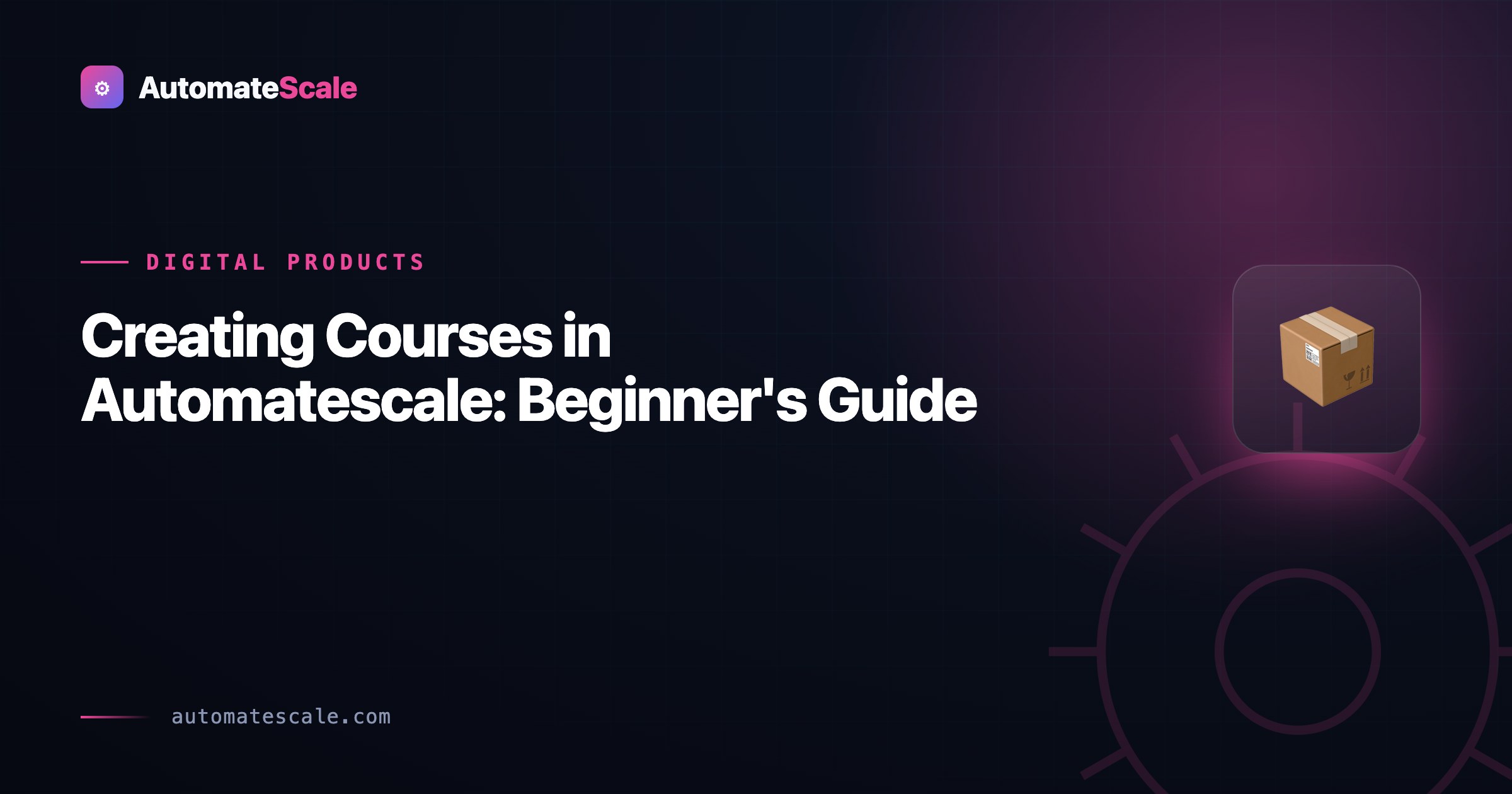 Creating Courses in Automatescale: Beginner's Guide