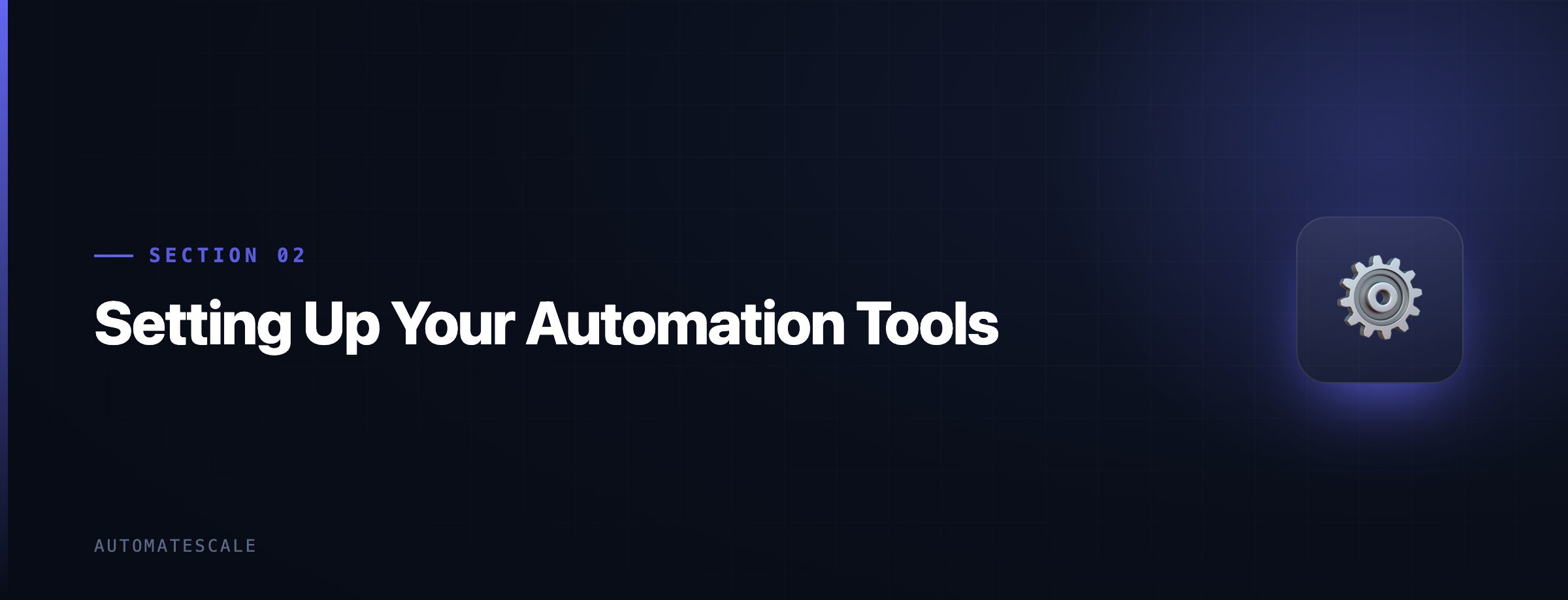 Setting Up Your Automation Tools