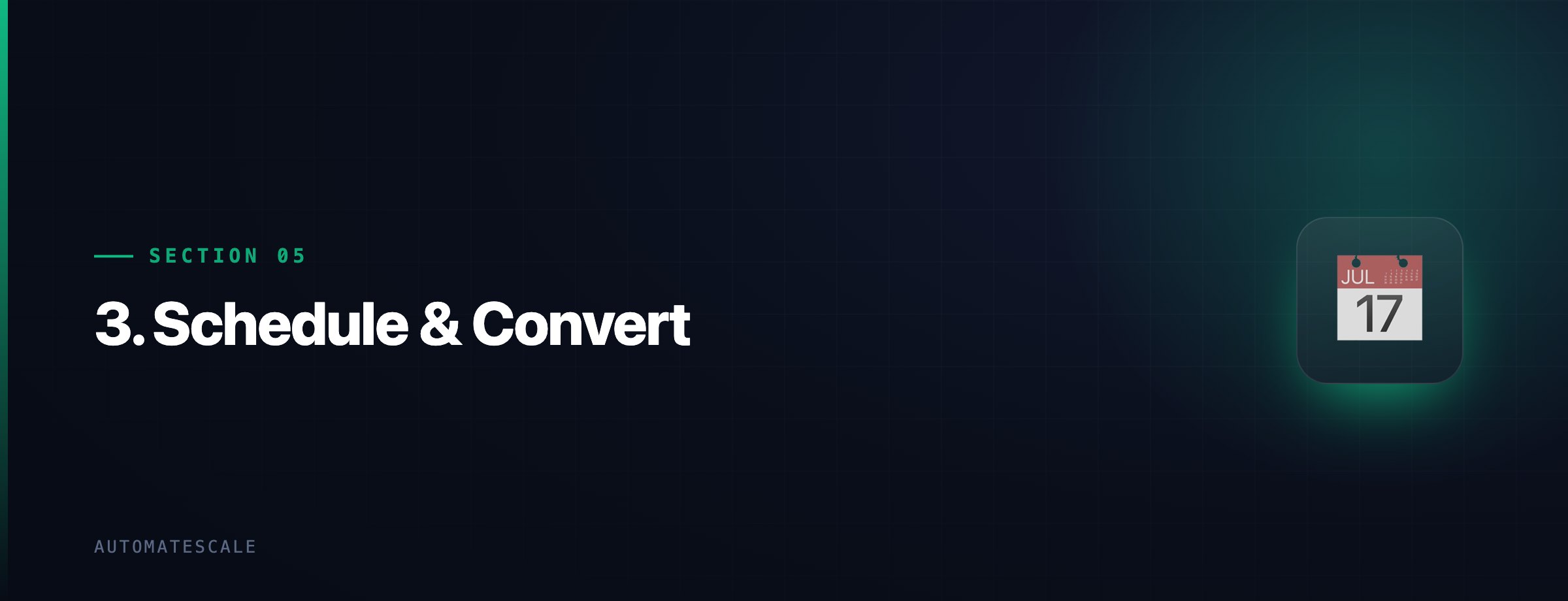 3. Schedule & Convert