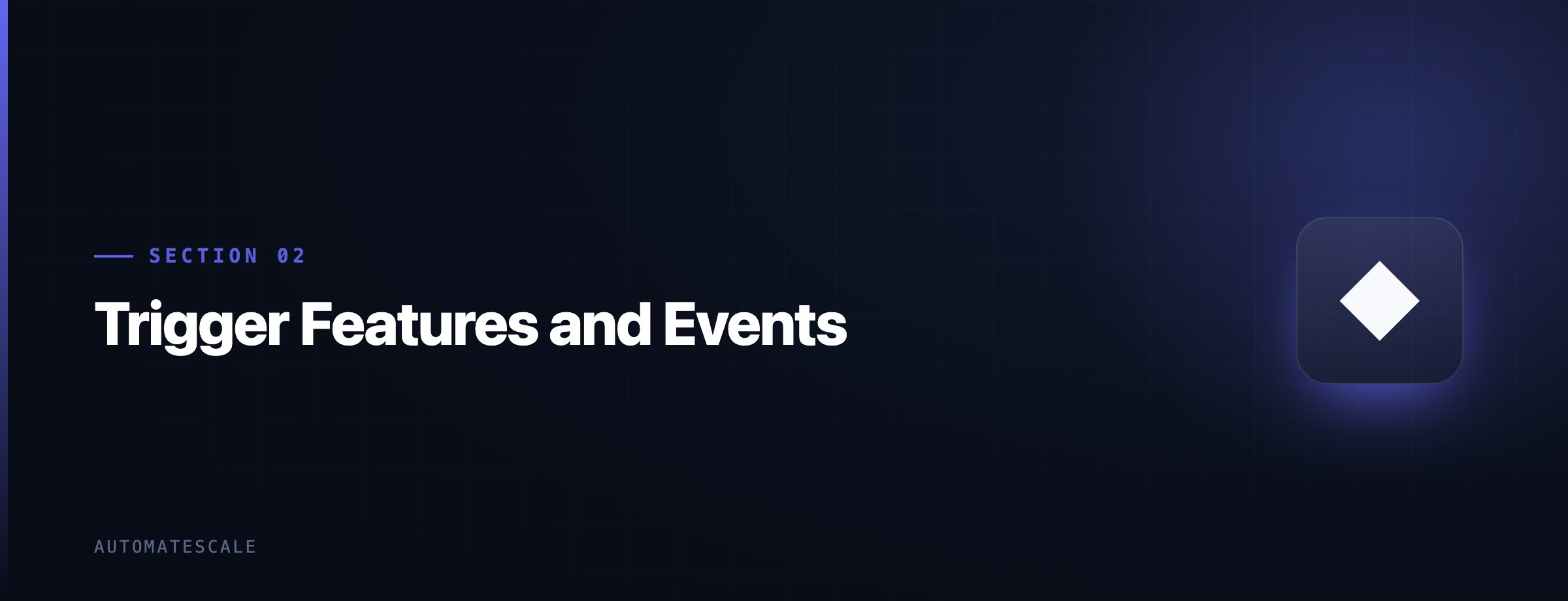 Trigger Features and Events