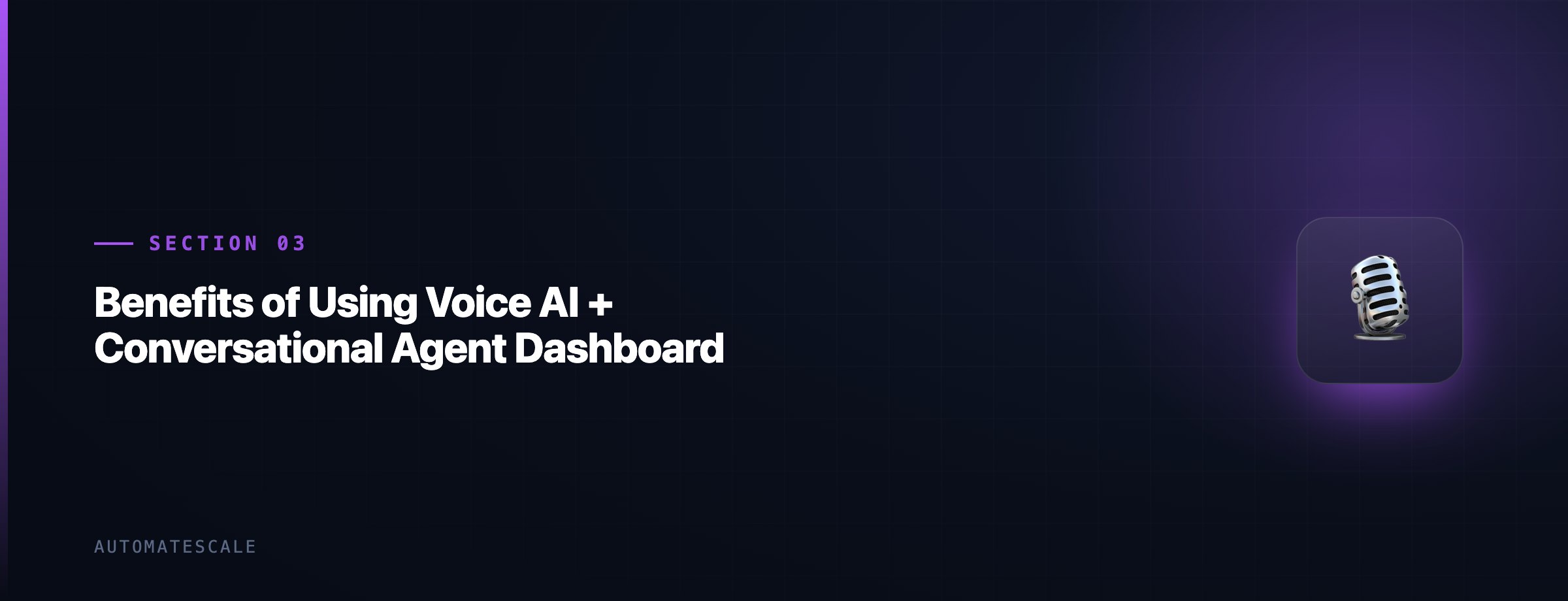Benefits of Using Voice AI + Conversational Agent Dashboard