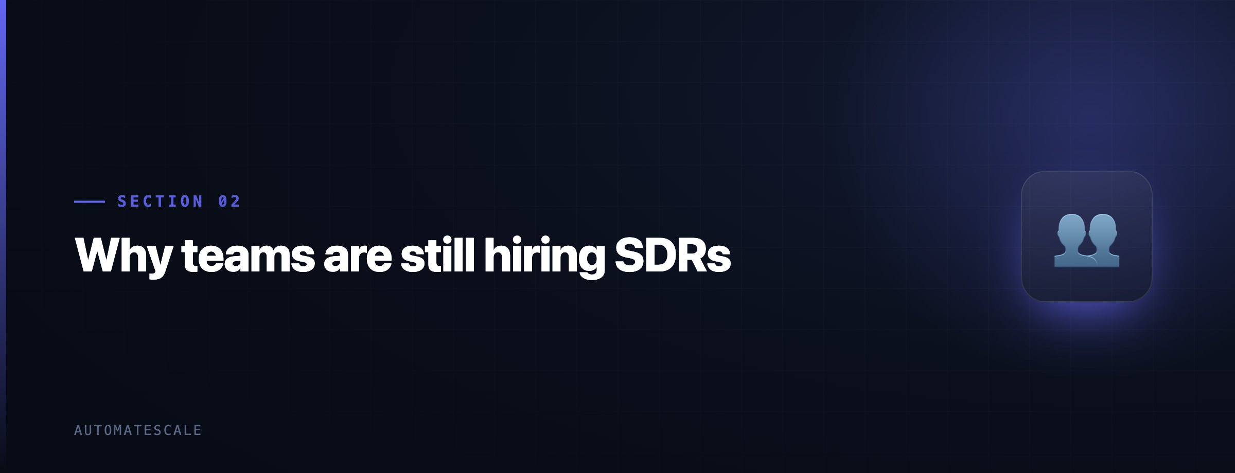 Why teams are still hiring SDRs