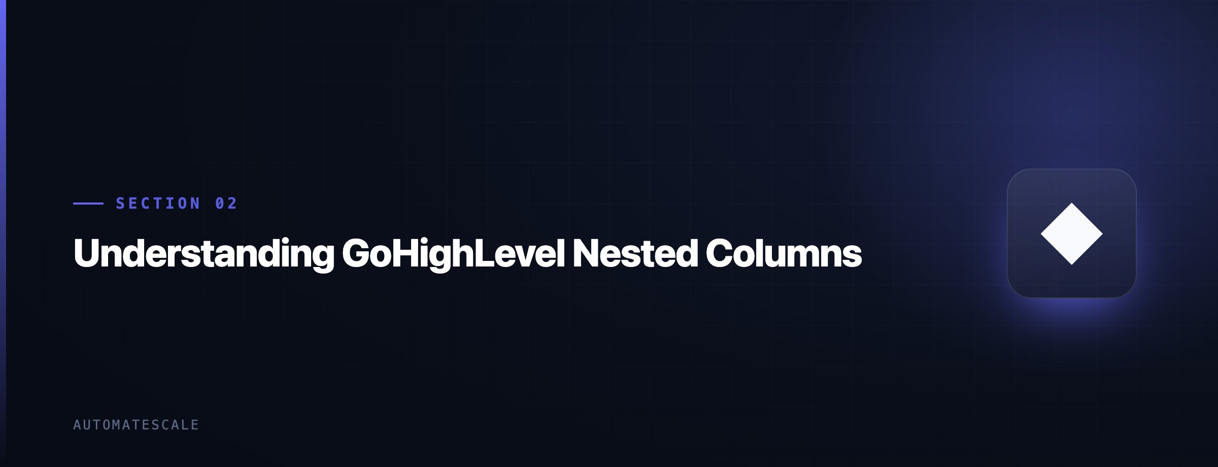 Understanding GoHighLevel Nested Columns