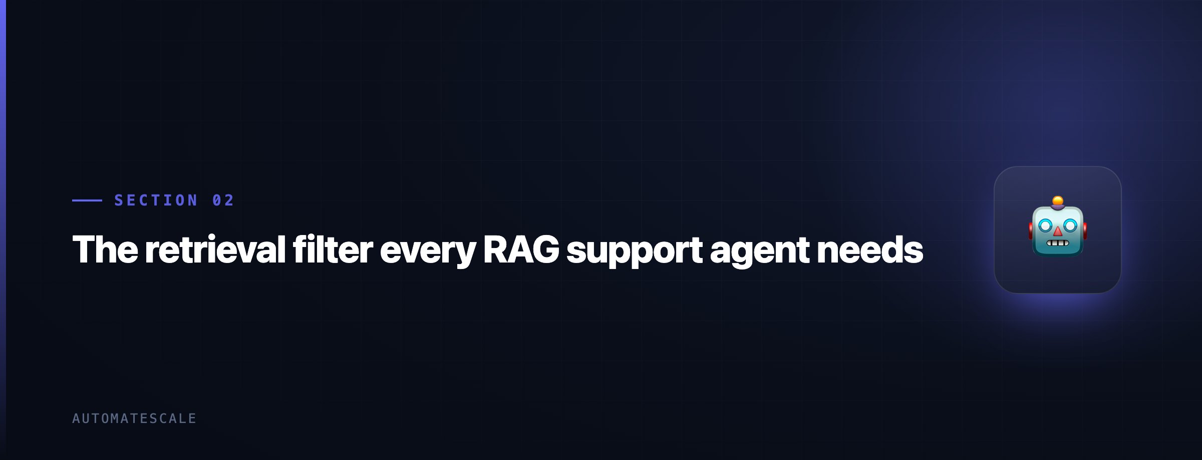 The retrieval filter every RAG support agent needs