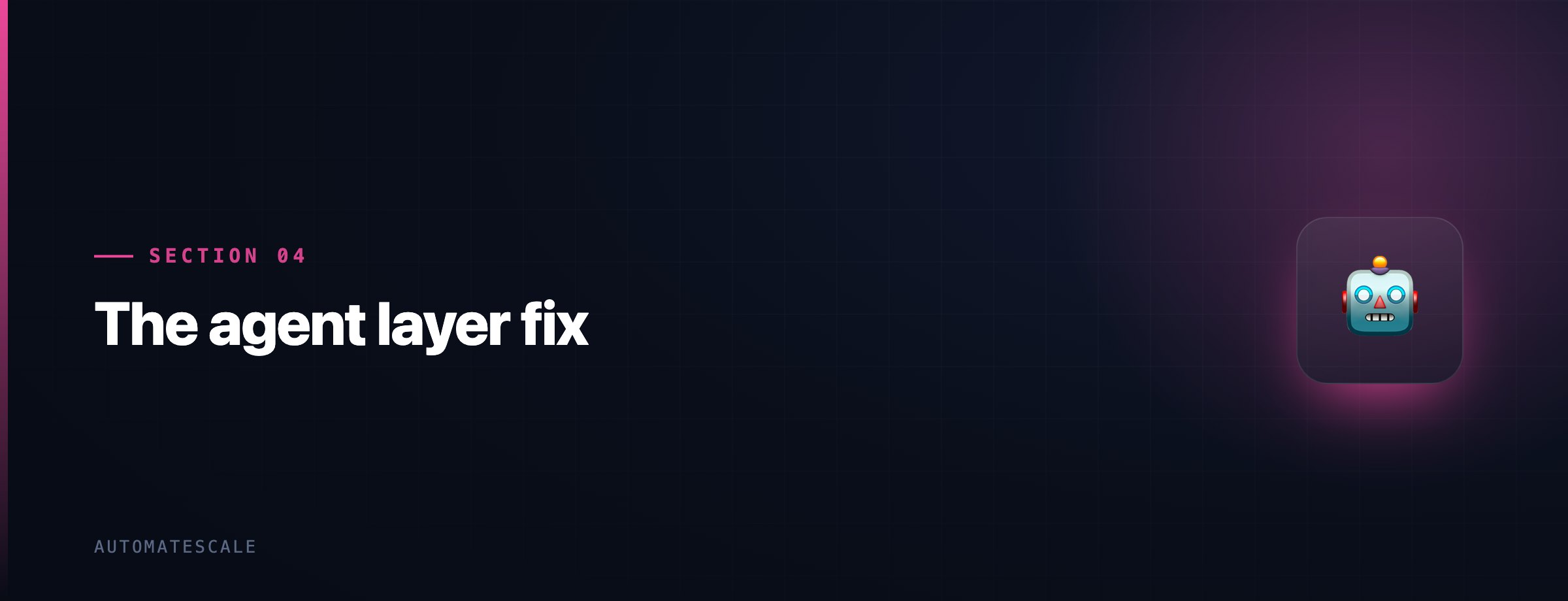 The agent layer fix
