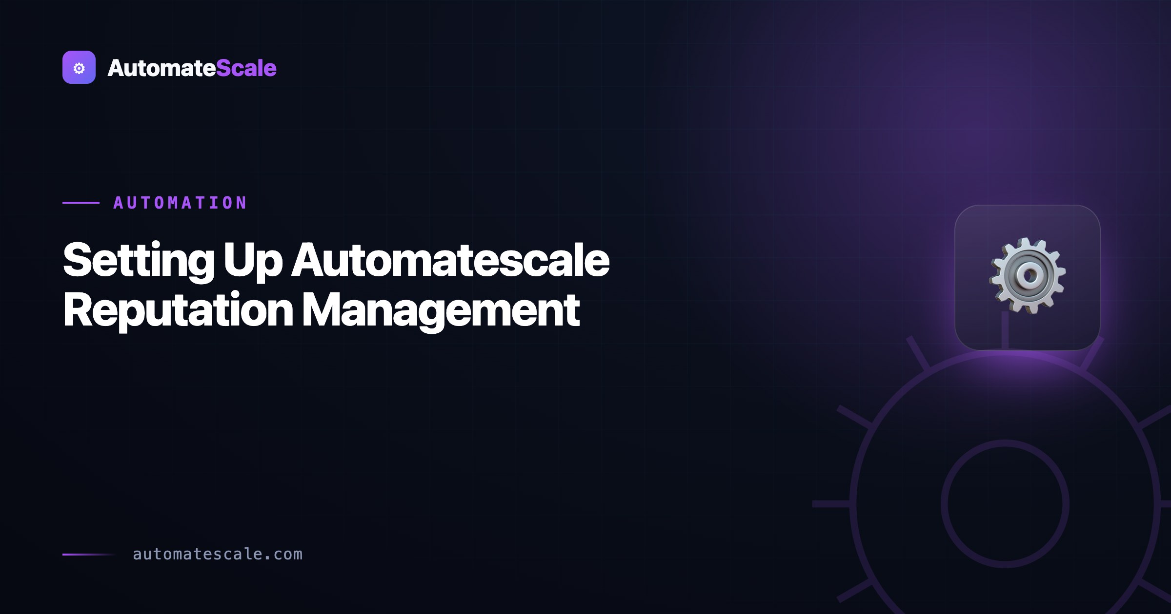 Setting Up Automatescale Reputation Management